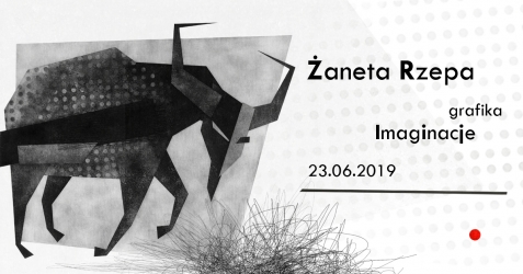 Grafika artykułu: Żaneta Rzepa- Grafika - IMAGINACJE 