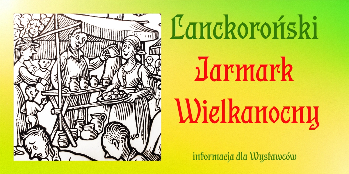 Grafika artykułu: Lanckoroński Jarmark Wielkanocny - informacja dla Wystawców